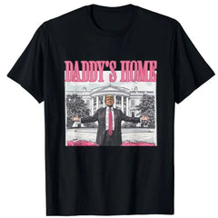 Trump 2024 Daddy's Home T-Shirt