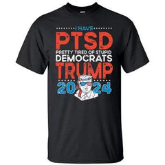 PTSD Trump Supporter T-Shirt